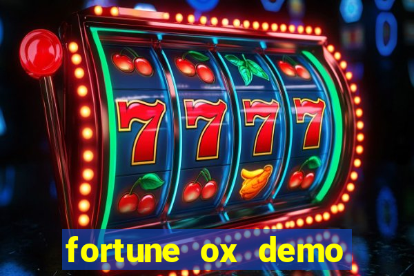 fortune ox demo dinheiro infinito